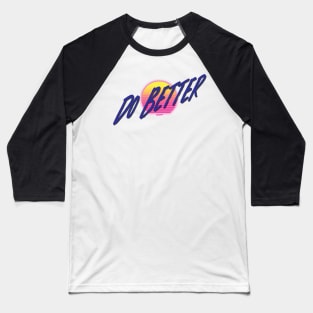 Do Better Baseball T-Shirt